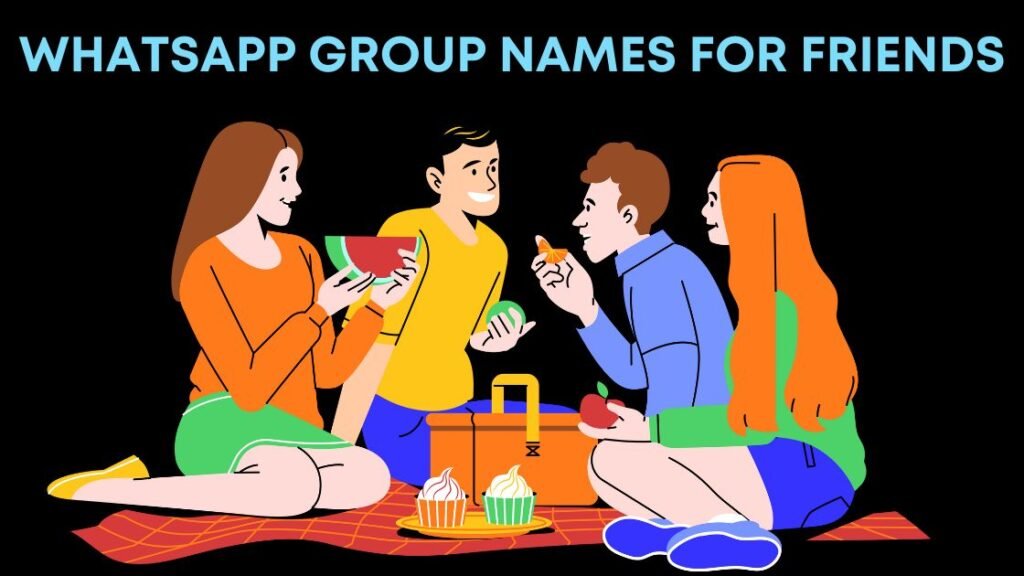 WhatsApp Group Names For Friends